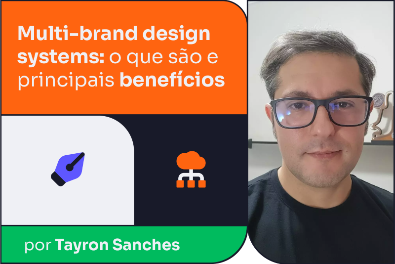 Multi-brand design systems: o que são e principais benefícios