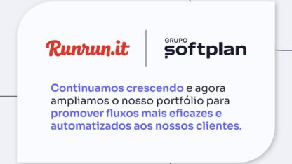 Grupo Softplan adquire Runrun.it e amplia oferta da vertical de Eficiência Operacional 