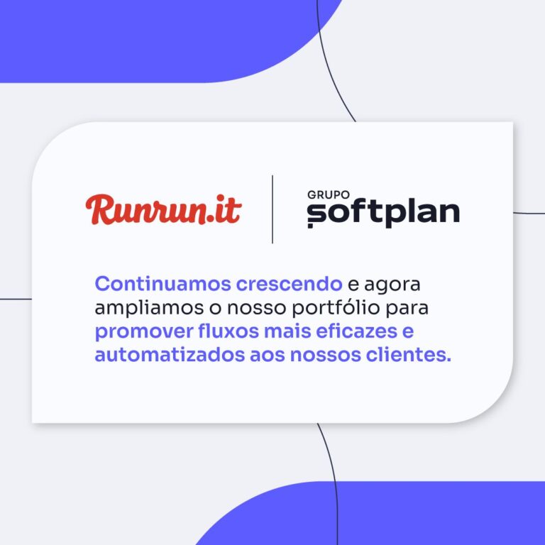 Grupo Softplan adquire Runrun.it e amplia oferta da vertical de Eficiência Operacional 